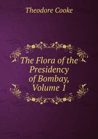 The Flora of the Presidency of Bombay, Volume 1