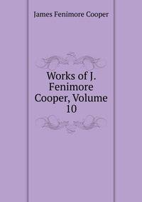 Works of J. Fenimore Cooper, Volume 10