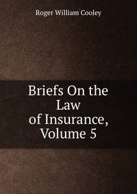 Briefs On the Law of Insurance, Volume 5