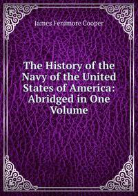 The History of the Navy of the United States of America: Abridged in One Volume