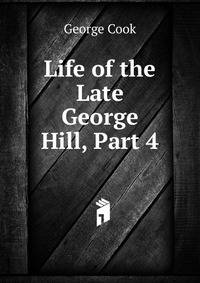 Life of the Late George Hill, Part 4