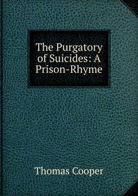 The Purgatory of Suicides: A Prison-Rhyme
