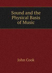 Sound and the Physical Basis of Music