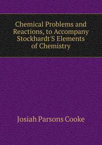 Chemical Problems and Reactions, to Accompany Stockhardt'S Elements of Chemistry