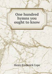One hundred hymns you ought to know