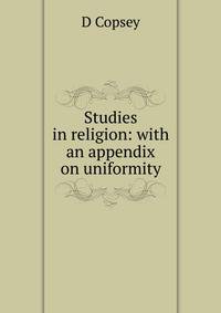 Studies in religion: with an appendix on uniformity
