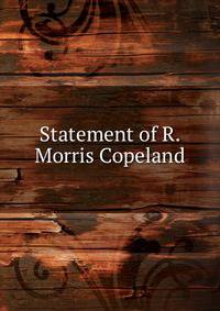 Statement of R. Morris Copeland