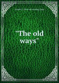 "The old ways"