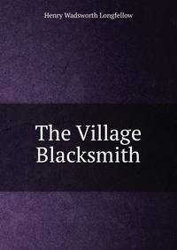 The Village Blacksmith