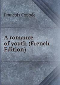 A romance of youth (French Edition)