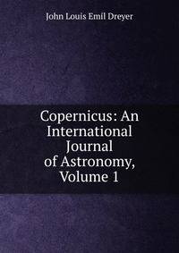 Copernicus: An International Journal of Astronomy, Volume 1