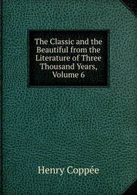 The Classic and the Beautiful from the Literature of Three Thousand Years, Volume 6