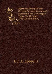 Algemeen-Overzicht Der Kerkgeschiedenis Van Noord-Nederland Van De Vroegste Tijden Tot Het Jaar 1581 (Dutch Edition)