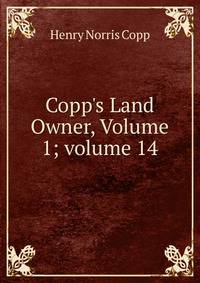 Copp's Land Owner, Volume 1; volume 14