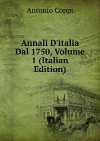 Annali D'italia Dal 1750, Volume 1 (Italian Edition)
