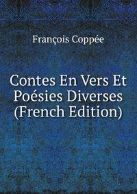 Contes En Vers Et Poesies Diverses (French Edition)