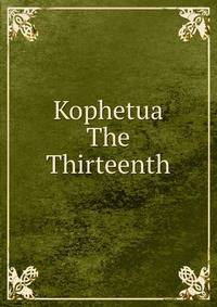 Kophetua The Thirteenth