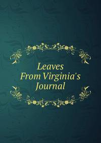 Leaves From Virginia's Journal