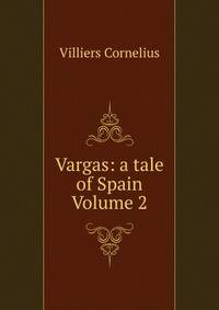 Vargas: a tale of Spain Volume 2