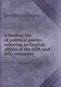 A finding list of political poems referring to English affairs of the XIII. and XIV. centuries