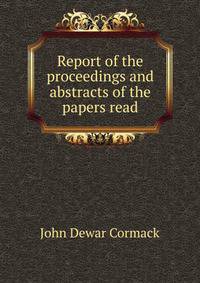 Report of the proceedings and abstracts of the papers read