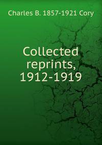 Collected reprints, 1912-1919