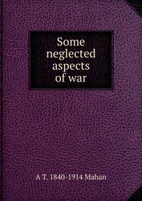 Some neglected aspects of war