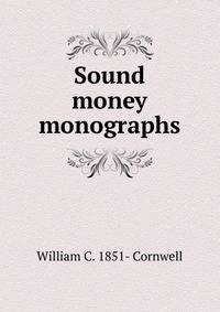 Sound money monographs