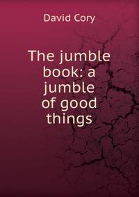 The jumble book: a jumble of good things