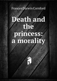Death and the princess: a morality