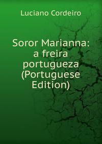 Soror Marianna: a freira portugueza (Portuguese Edition)