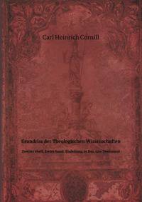 Grundriss der Theologischen Wissenschaften. Zweiter theil. Erster band. Einleitung in Das Alte Testament