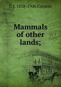 Mammals of other lands;