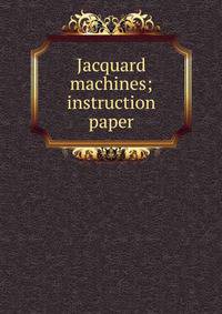 Jacquard machines; instruction paper