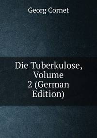 Die Tuberkulose, Volume 2 (German Edition)