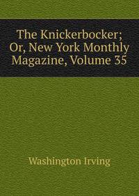The Knickerbocker; Or, New York Monthly Magazine, Volume 35