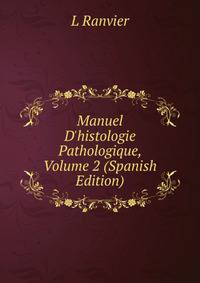 Manuel D'histologie Pathologique, Volume 2 (Spanish Edition)