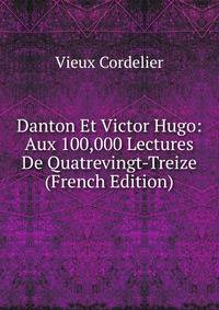 Danton Et Victor Hugo: Aux 100,000 Lectures De Quatrevingt-Treize (French Edition)
