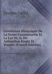 L'?volution Historique De La Vente Consensuelle Et La Loi 50, D. De Actionibus Empti Et Venditi (French Edition)