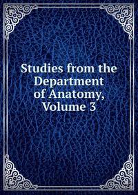 Studies from the Department of Anatomy, Volume 3