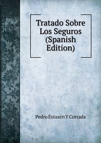 Tratado Sobre Los Seguros (Spanish Edition)