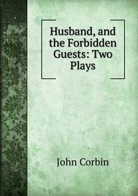 Husband, and the Forbidden Guests: Two Plays