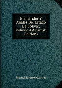 Efemerides Y Anales Del Estado De Bolivar, Volume 4 (Spanish Edition)