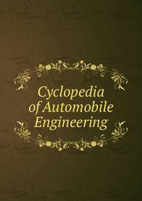 Cyclopedia of Automobile Engineering