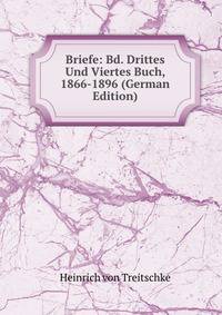Briefe: Bd. Drittes Und Viertes Buch, 1866-1896 (German Edition)