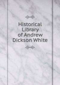 Historical Library of Andrew Dickson White