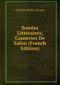Soirees Litteraires, Causeries De Salon (French Edition)