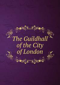 The Guildhall of the City of London