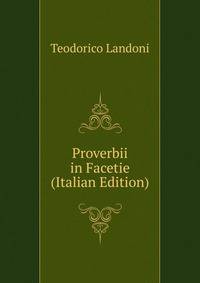 Proverbii in Facetie (Italian Edition)