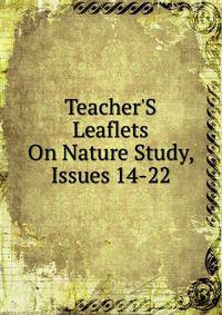 Teacher'S Leaflets On Nature Study, Issues 14-22